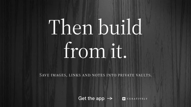 Landscape graphic for Curatively: "Then build from it." Minimal luxury style, smallcaps layout, dark palette in black, grey.