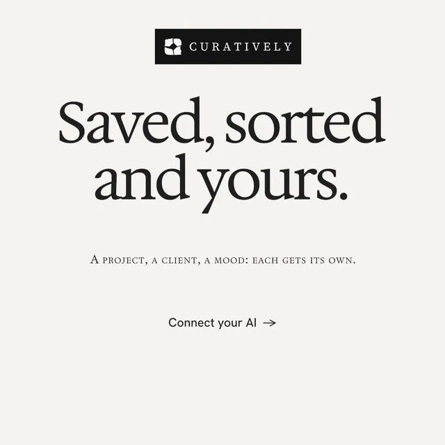 Instagram post for Curatively: "Saved, sorted and yours." Swiss style, smallcaps layout, light palette in white, grey.