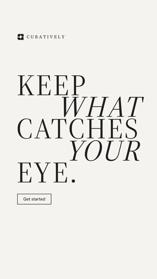 Instagram story for Curatively: "Keep what catches your eye." Editorial style, stacked layout, light palette in white, grey.