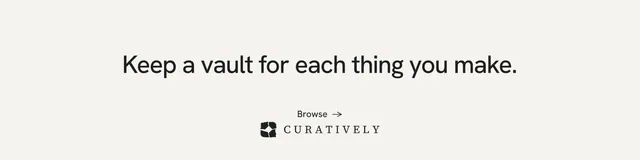 LinkedIn banner for Curatively: "Keep a vault for each thing you make." Minimal luxury style, centred layout, light palette in white.