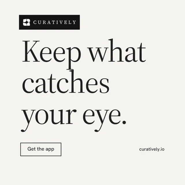 Instagram post for Curatively: "Keep what catches your eye." Editorial style, poster layout, light palette in white, grey.