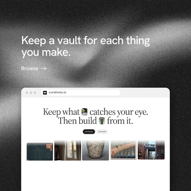 Instagram post for Curatively: "Keep a vault for each thing you make." Minimal luxury style, browser layout, light palette in black, white, grey.