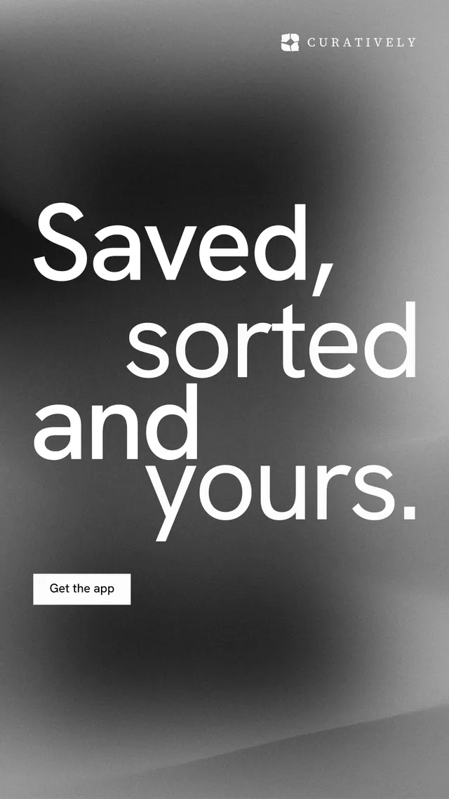 Instagram story for Curatively: "Saved, sorted and yours." Swiss style, stacked layout, dark palette in grey, black.