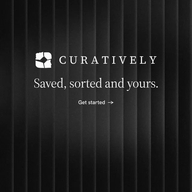 Instagram post for Curatively: "Saved, sorted and yours." Minimal luxury style, logo hero layout, dark palette in black, grey.