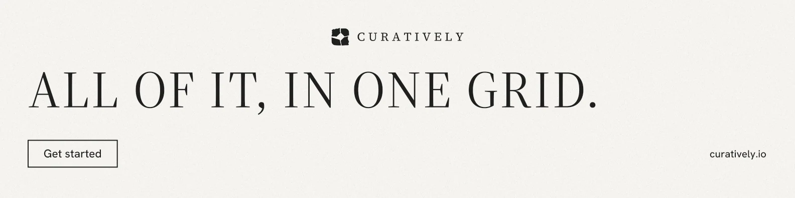 LinkedIn banner for Curatively: "All of it, in one grid." Editorial style, poster layout, light palette in white.