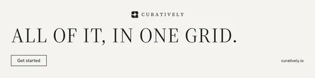 LinkedIn banner for Curatively: "All of it, in one grid." Editorial style, poster layout, light palette in white.