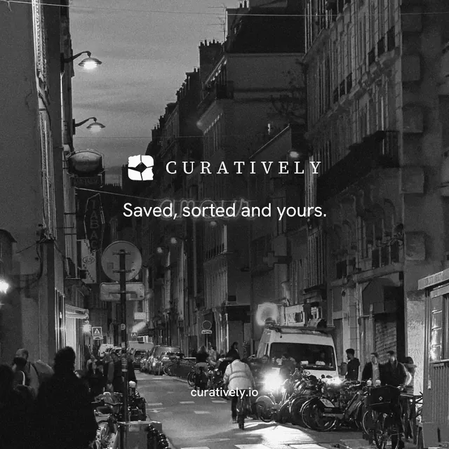 Instagram post for Curatively: "Saved, sorted and yours." Editorial style, end card layout, dark palette in grey, black.