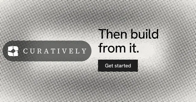 Social ad for Curatively: "Then build from it." Swiss style, logo hero layout, light palette in grey, white.