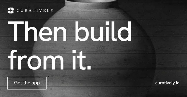 Social ad for Curatively: "Then build from it." Editorial style, poster layout, dark palette in grey, black.