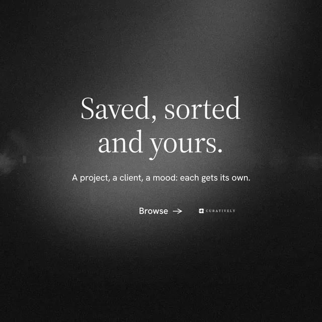 Instagram post for Curatively: "Saved, sorted and yours." Minimal luxury style, centred layout, dark palette in black, grey.