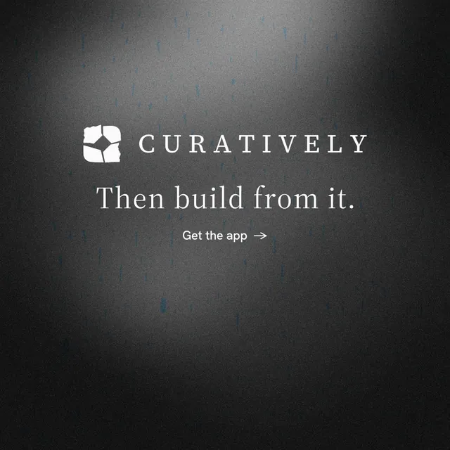 Instagram post for Curatively: "Then build from it." Minimal luxury style, logo hero layout, dark palette in grey, black.