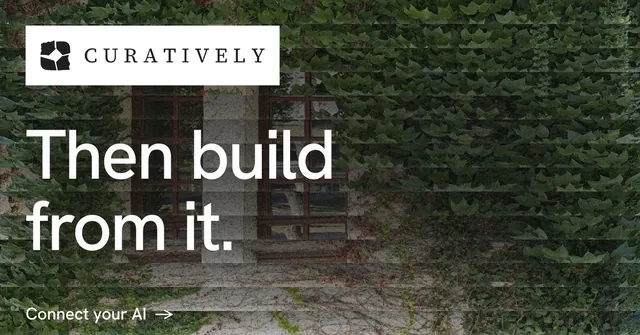 Social ad for Curatively: "Then build from it." Minimal luxury style, announce layout, dark palette in black, green, grey.