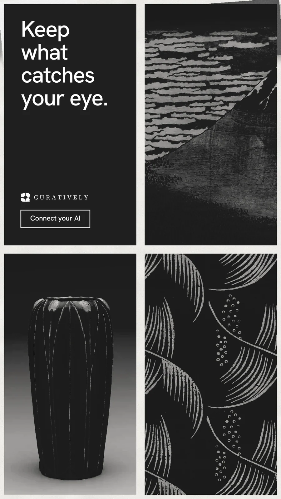 Instagram story for Curatively: "Keep what catches your eye." Editorial style, collage layout, dark palette in black, grey.