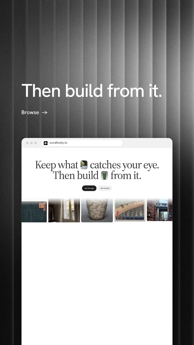 Instagram story for Curatively: "Then build from it." Minimal luxury style, browser layout, light palette in white, grey, black.