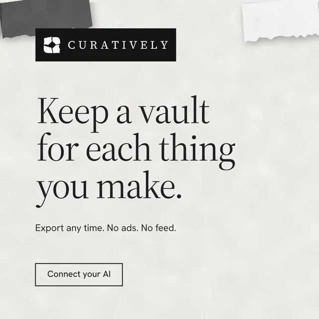 Instagram post for Curatively: "Keep a vault for each thing you make." Editorial style, announce layout, light palette in white, grey.