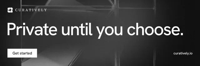 X header for Curatively: "Private until you choose." Swiss style, poster layout, dark palette in black, grey.