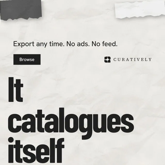 Instagram post for Curatively: "Saved, sorted and yours." Retro print style, oversized layout, light palette in white, grey.