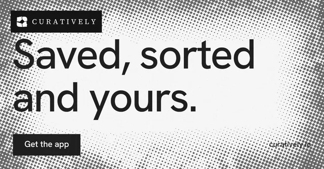 Social ad for Curatively: "Saved, sorted and yours." Swiss style, poster layout, light palette in grey, white.