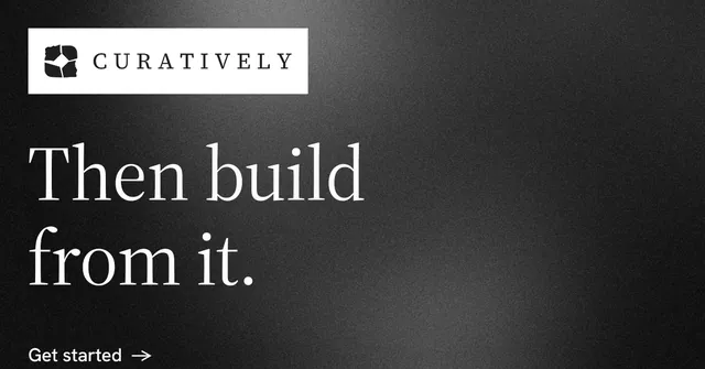 Social ad for Curatively: "Then build from it." Minimal luxury style, announce layout, dark palette in black, grey.