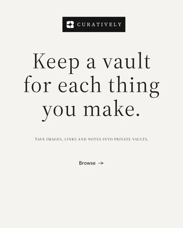 Instagram portrait post for Curatively: "Keep a vault for each thing you make." Minimal luxury style, smallcaps layout, light palette in white, grey.