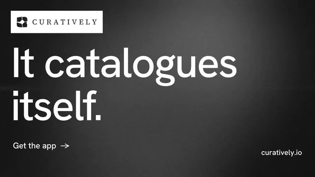 Landscape graphic for Curatively: "It catalogues itself." Minimal luxury style, poster layout, dark palette in grey, black.