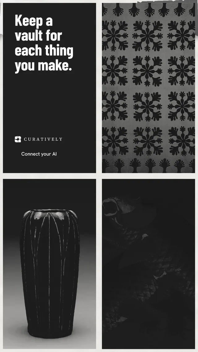 Instagram story for Curatively: "Keep a vault for each thing you make." Retro print style, collage layout, dark palette in black, grey.