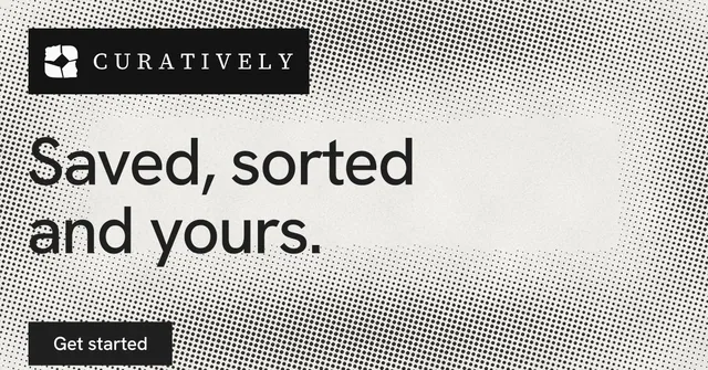 Social ad for Curatively: "Saved, sorted and yours." Swiss style, announce layout, light palette in grey, white.