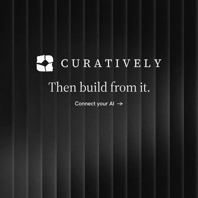 Instagram post for Curatively: "Then build from it." Minimal luxury style, logo hero layout, dark palette in black, grey.