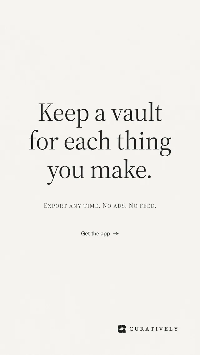 Instagram story for Curatively: "Keep a vault for each thing you make." Minimal luxury style, smallcaps layout, light palette in white.