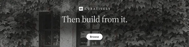 LinkedIn banner for Curatively: "Then build from it." Photo poster style, centred layout, dark palette in black, grey.