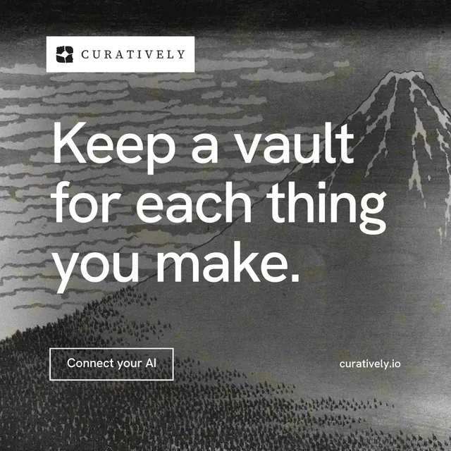 Instagram post for Curatively: "Keep a vault for each thing you make." Editorial style, poster layout, dark palette in grey, black.