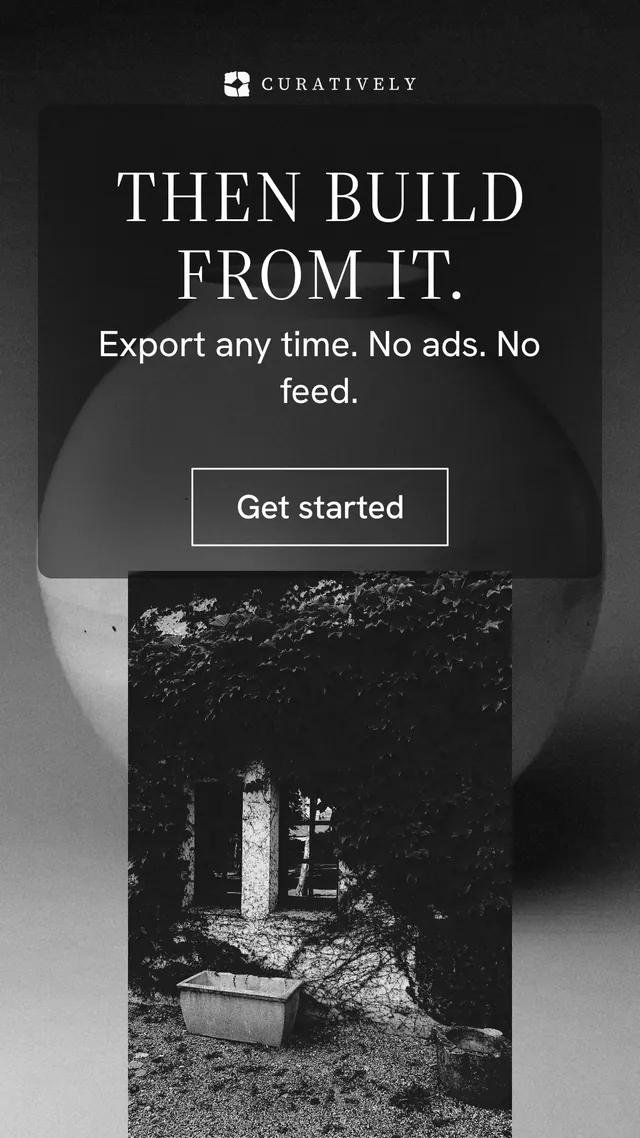 Instagram story for Curatively: "Then build from it." Editorial style, skeleton layout, dark palette in black, grey.