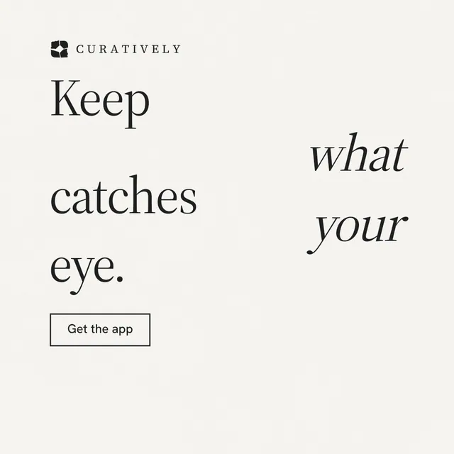 Instagram post for Curatively: "Keep what catches your eye." Editorial style, stacked layout, light palette in white, grey.