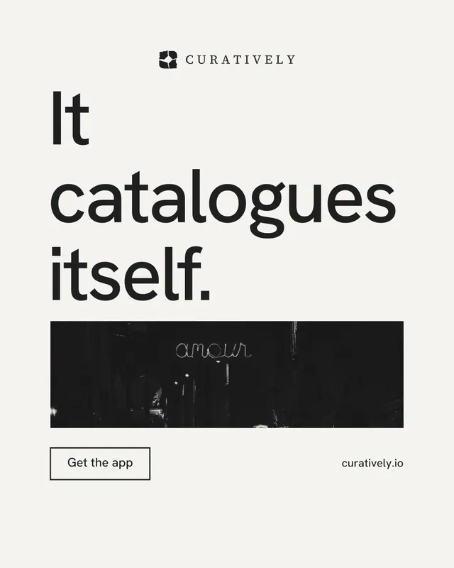 Instagram portrait post for Curatively: "It catalogues itself." Editorial style, poster layout, light palette in white, grey.