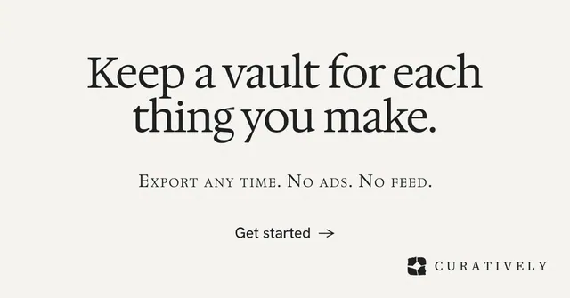 Social ad for Curatively: "Keep a vault for each thing you make." Editorial style, smallcaps layout, light palette in white, grey.