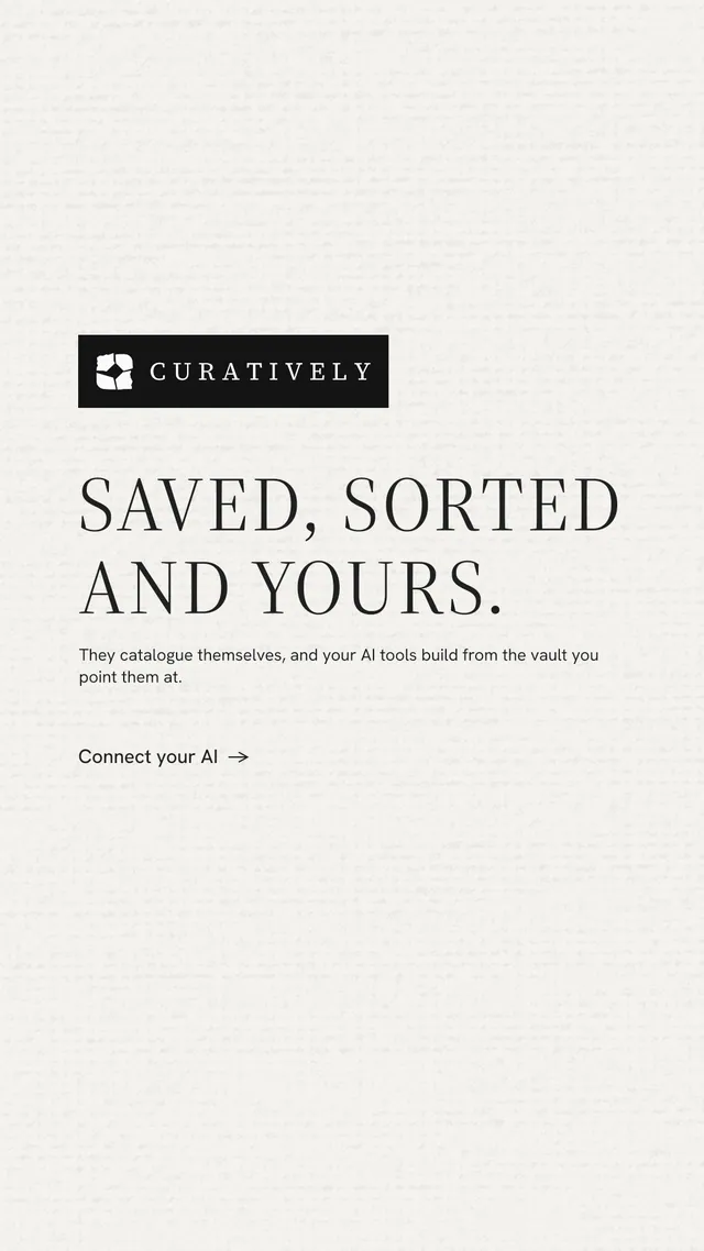 Instagram story for Curatively: "Saved, sorted and yours." Minimal luxury style, announce layout, light palette in white.