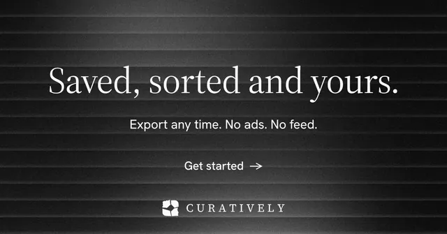 Social ad for Curatively: "Saved, sorted and yours." Minimal luxury style, centred layout, dark palette in black, grey.