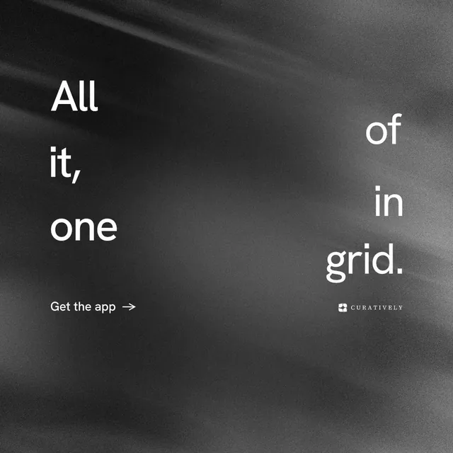 Instagram post for Curatively: "All of it, in one grid." Minimal luxury style, stacked layout, dark palette in black, grey.