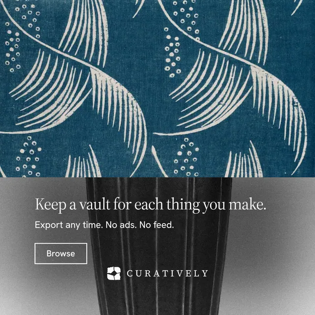 Instagram post for Curatively: "Keep a vault for each thing you make." Editorial style, bottom layout, dark palette in blue, grey.