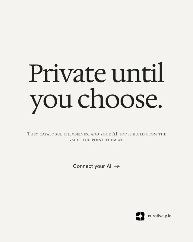 Instagram portrait post for Curatively: "Private until you choose." Editorial style, smallcaps layout, light palette in white, grey.