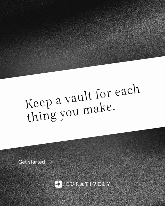 Instagram portrait post for Curatively: "Keep a vault for each thing you make." Minimal luxury style, diagonal layout, light palette in grey, white, black.