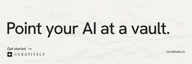 X header for Curatively: "Point your AI at a vault." Minimal luxury style, poster layout, light palette in white, grey.