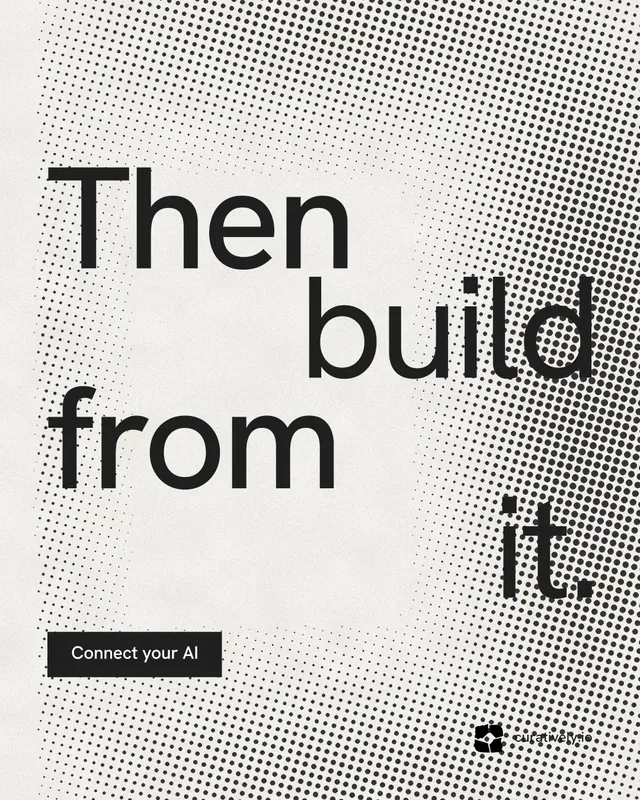 Instagram portrait post for Curatively: "Then build from it." Swiss style, stacked layout, light palette in grey, white.