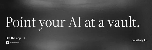 X header for Curatively: "Point your AI at a vault." Minimal luxury style, poster layout, dark palette in grey, black.