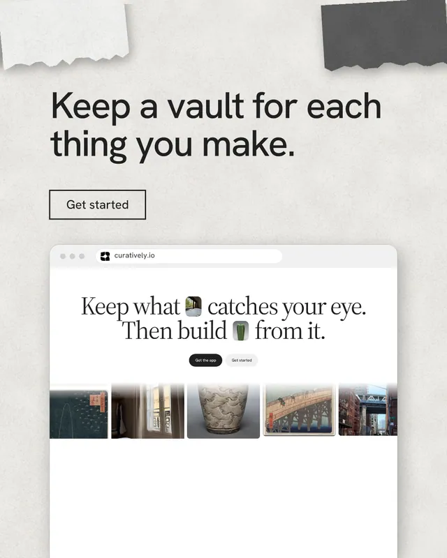 Instagram portrait post for Curatively: "Keep a vault for each thing you make." Editorial style, browser layout, light palette in white, grey.