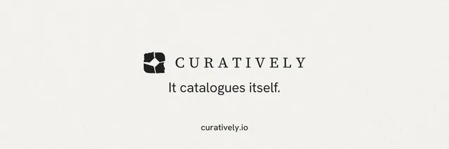 X header for Curatively: "It catalogues itself." Editorial style, end card layout, light palette in white.