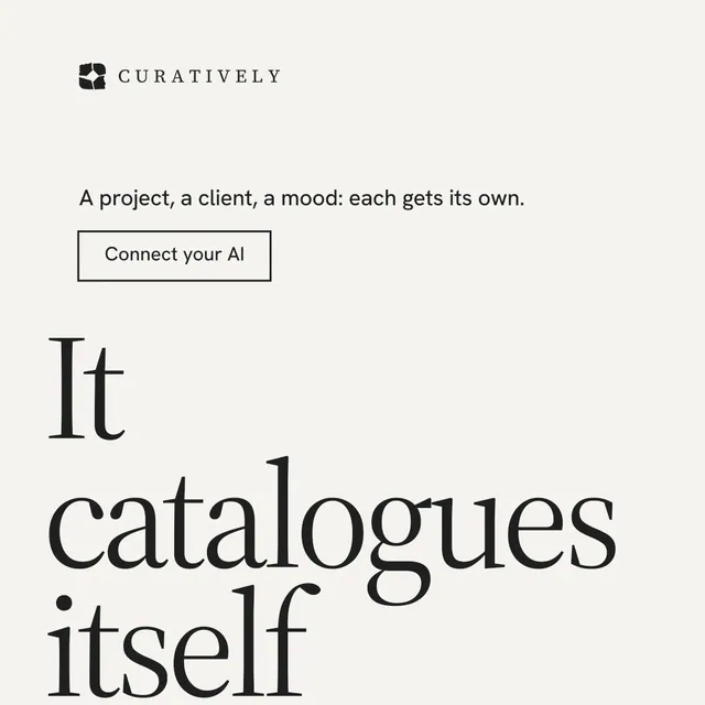 Instagram post for Curatively: "It catalogues itself." Editorial style, oversized layout, light palette in white, grey.