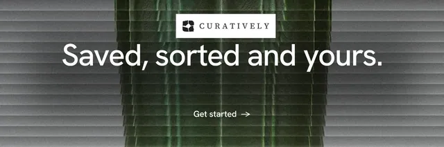 X header for Curatively: "Saved, sorted and yours." Minimal luxury style, centred layout, dark palette in grey, black.