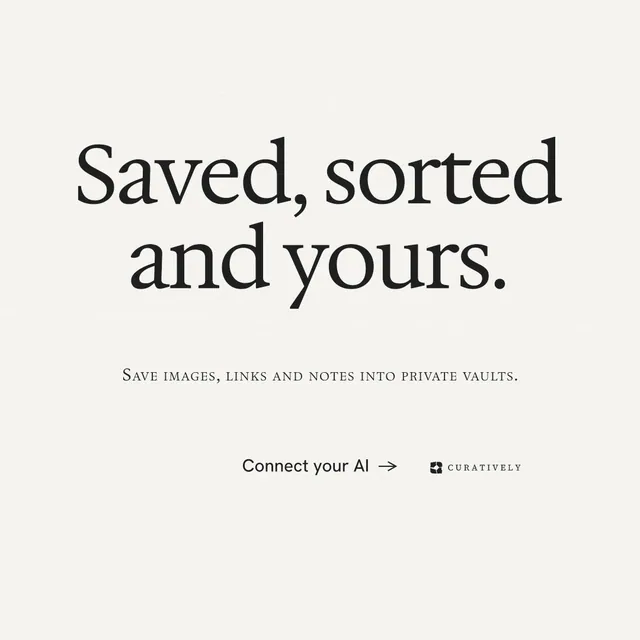 Instagram post for Curatively: "Saved, sorted and yours." Swiss style, smallcaps layout, light palette in white, grey.