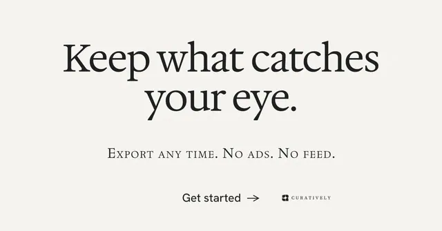 Social ad for Curatively: "Keep what catches your eye." Minimal luxury style, smallcaps layout, light palette in white, grey.